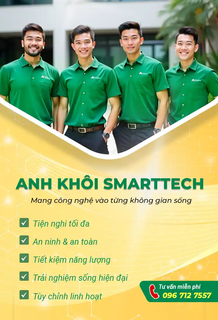 Anh Khôi smarttech - Mang công nghệ vào từng không gian sống